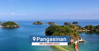 Top 10 Tourist Spots in Pangasinan